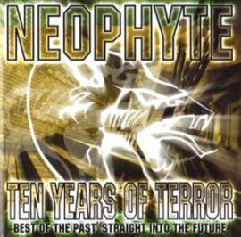 Neophyte - Ten Years Of Terror (2001)