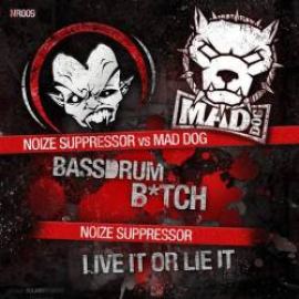 Noize Suppressor vs. Mad Dog - Bassdrum Bitch (2011)