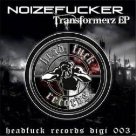 Noizefucker - Transformerz E.P. (2011)