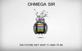 OhMega Sir - The Future Ain't What It Used To Be (2011)