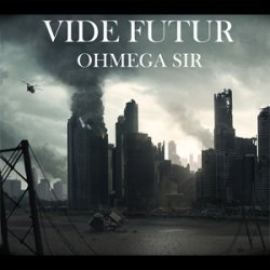 Ohmega Sir - Vide futur (2011)
