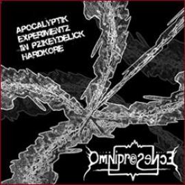 OmniPresence  Apocalyptik Experimentz In Pzikeydelick Hardkore (2008)
