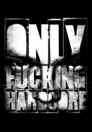 VA - Only Fucking Hardcore (2010)