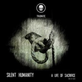 Silent Humanity - A Life Of Sacrifice