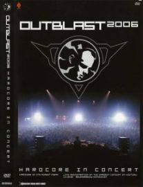 Outblast - 2006 Hardcore In Concert DVD (2006)
