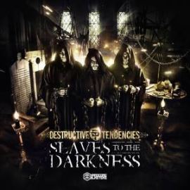 Destructive Tendencies - Slaves To The Darkness (2016)