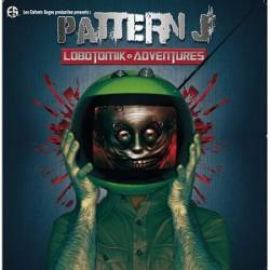 Pattern J - Lobotomik Adventures (2011)