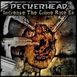 Peckerhead - Increase The Crime Rate (2010)