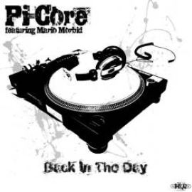 Pi-Core featuring Mario Morbid - Back In The Day (2011)