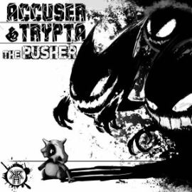 Accuser & Trypta - The Pusher (2016)