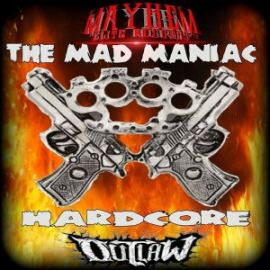 The Mad Maniac - Hardcore Outlaw (2016)