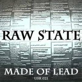 Raw State - Made Of Lead (2010)