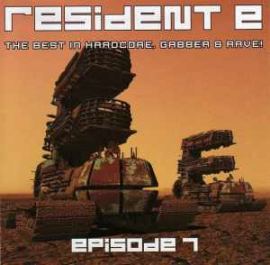 VA - Resident E - The Best In Hardcore, Gabber & Rave! - Episode 7 (2002)