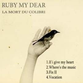 Ruby My Dear - La Mort Du Colibri (2010)