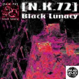 N.K.72 - Black Lunacy (2008)