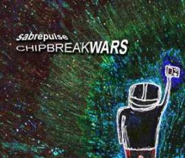 Sabrepulse - Chipbreak Wars (2006)