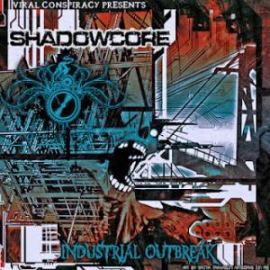 Shadowcore - Industrial Outbreak (2012)