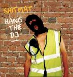 Shitmat - Hang The DJ (2006)