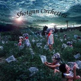 Shotgun Orchestra - Shit For Requiem (2009)