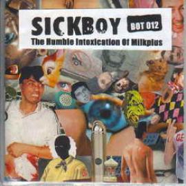 Sickboy - The Humble Intoxication Of Sickboy (2003)