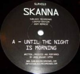 Skanna - Until The Night Is Morning / All You Wanted (1994/2009)