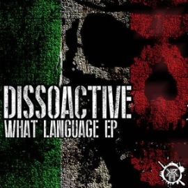 Dissoactive - What Language EP (2016)