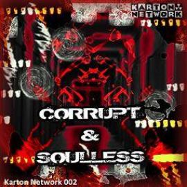 Souless Tresnq and Kid Corrupt - Corrupt and Soulless (2011)