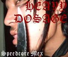 Speedcore Mex - Heavy Dosage (2008)