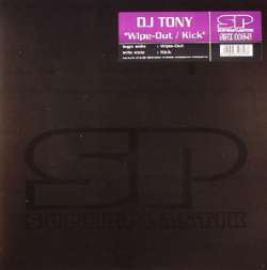 DJ Tony - Wipe Out / Kick (2004)