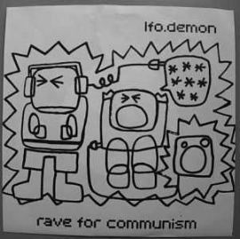 LFO Demon - Rave For Communism (2002)