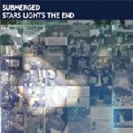 Submerged - Stars Lights The End (2007)