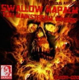 VA - Swallow Napalm You Mainstream Whore (2012)