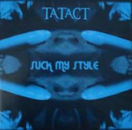 Tatact - Suck My Style (2007)