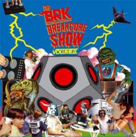 VA - The BRK Breakcore Show Volume II (2008)