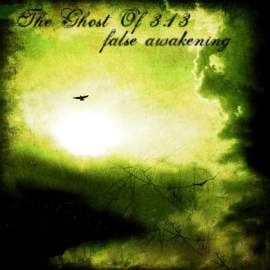 The Ghost Of 3.13 - False Awakening (2009)