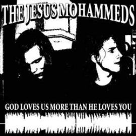 The Jesus Mohammeds - God Loves Us More Than He Loves You (2010)