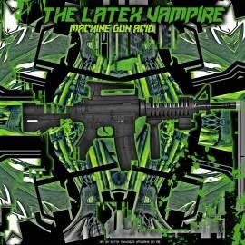 The Latex Vampire - Machine Gun Acid (2012)