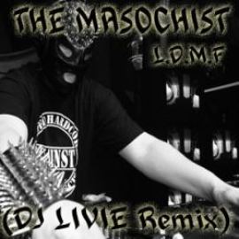 The Masochist - LDMF (Dj Livie's Nightbreed Remix) (2009)