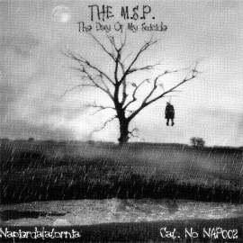The M.S.P. - The Day Of My Suicide (2009)