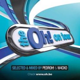 VA - The Oh! On Tour 2011 Selected & Mixed By Pedroh & W4cko (2011)