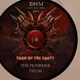 The Punisher and Tieum - Fuck Up The Party (2010)
