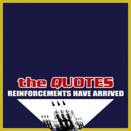 The Quotes - Reinforcements Have Arrived (2009)