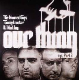 The Stunned Guys / Tommyknocker / DJ Mad Dog - Our Thing E.P. Part 2 (2005)