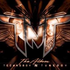 TNT a.k.a Technoboy 'N' Tuneboy - The Album (2011)