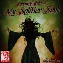 TommY RuleZ - My Splitter Soul! (2011)