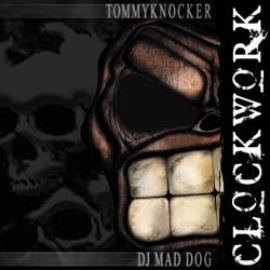 Tommyknocker vs. DJ Mad Dog - Clockwork 320 (2002)