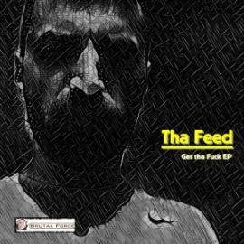 Tha Feed - Get Tha Fuck EP