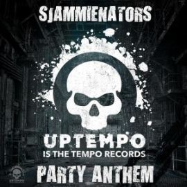 Sjammienators - Uptempo Is The Tempo Party Anthem