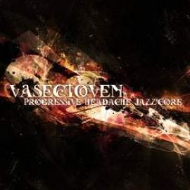 Vasectoven - Progressive Headache Jazz'core [2011]