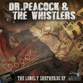 Dr. Peacock & The Whistlers - The Lonely Shepherds EP (2016)